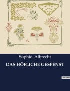 Cover-Bild zum Titel 'DAS HÖFLICHE GESPENST' von 'Sophie Albrecht'