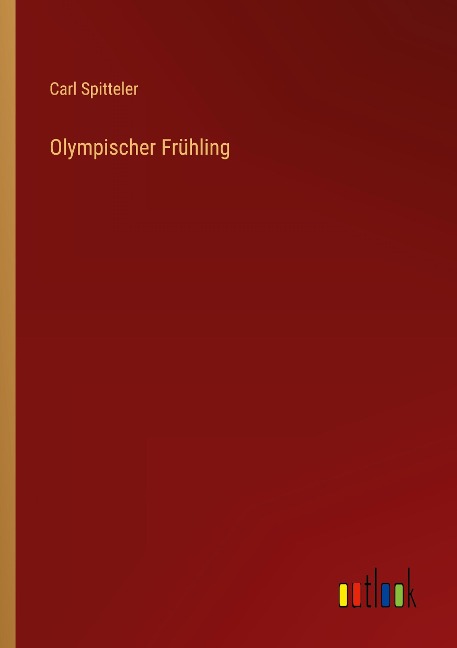 Olympischer Frühling - Carl Spitteler
