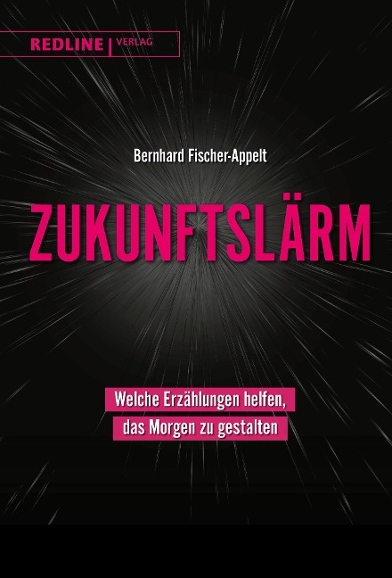 Zukunftslärm - Bernhard Fischer-Appelt