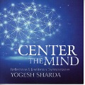 Cover-Bild zum Titel 'Centre The Mind' von 'Yogesh Sharda'