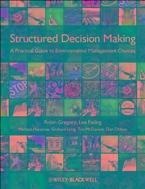 Structured Decision Making - Robin Gregory, Lee Failing, Michael Harstone, Graham Long, Tim Mcdaniels