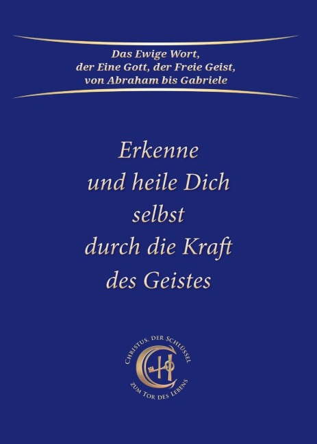Erkenne und heile Dich selbst durch die Kraft des Geistes - Gabriele