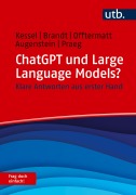 ChatGPT und Large Language Models? Frag doch einfach! - Thomas Kessel, Alexander Brandt, Jonas Offtermatt, Friedrich Augenstein, Claus Praeg