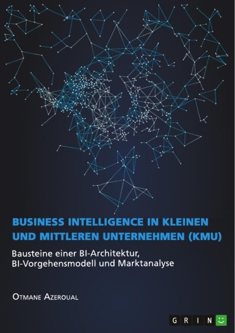 Business Intelligence in kleinen und mittleren Unternehmen (KMU) - Otmane Azeroual