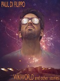 Cover-Bild zum Titel 'Wikiworld and Other Stories' von 'Paul Di Filippo'