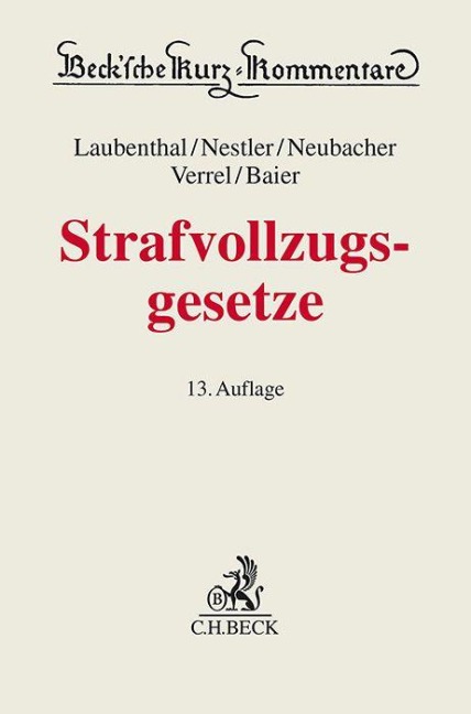 Strafvollzugsgesetze - Klaus Laubenthal, Rolf-Peter Calliess, Frank Neubacher, Nina Nestler, Torsten Verrel