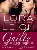 Guilty Pleasure: Part 3 - Lora Leigh