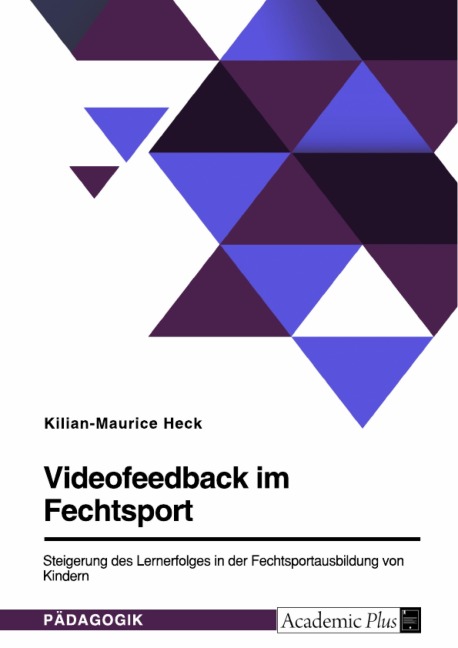 Videofeedback im Fechtsport - Kilian-Maurice Heck