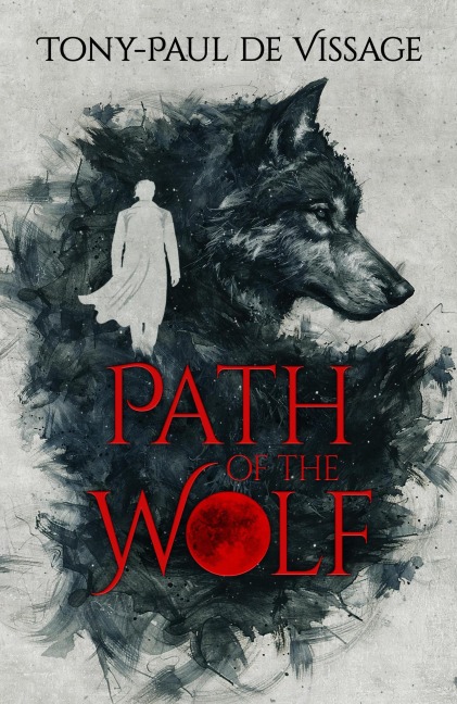 Path of the Wolf - Tony-Paul de Vissage
