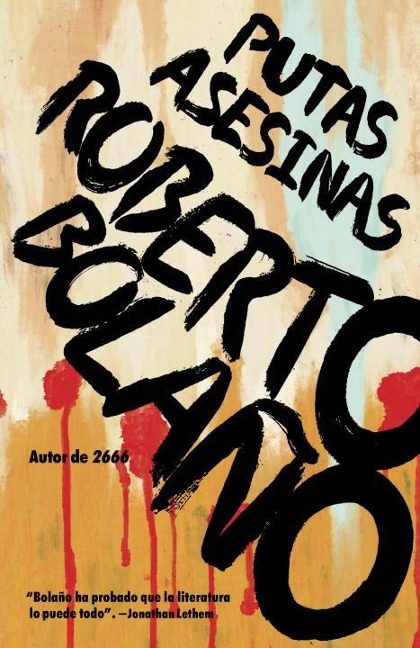 Putas Asesinas / Putas Asesinas: The Best of Bolaño - Roberto Bolaño