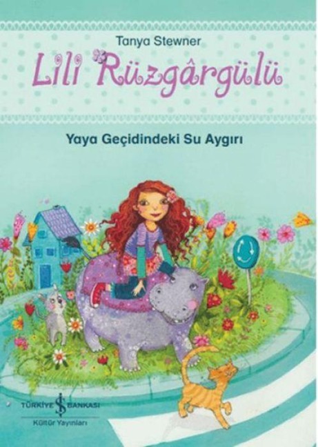 Lili Rüzgargülü - Yaya Gecidindeki Su Aygiri - Tanya Stewner, Florentine Prechtel