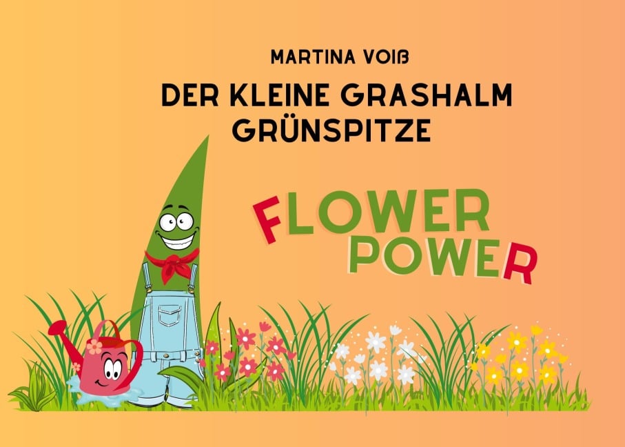 Der kleine Grashalm Grünspitze - Martina Voiß