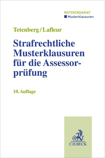 Strafrechtliche Musterklausuren für die Assessorprüfung - Stefan Tetenberg, Meike Lafleur, Günther Schmitz