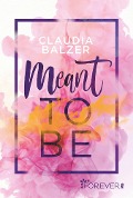 Cover-Bild zum Titel 'Meant to be' von 'Claudia Balzer'
