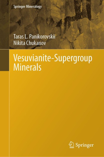 Vesuvianite-Supergroup Minerals - Taras L. Panikorovskii, Nikita Chukanov
