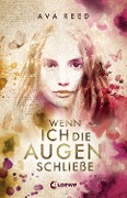 Cover-Bild zum Titel 'Wenn ich die Augen schließe' von 'Ava Reed'