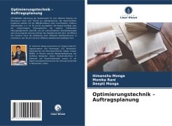 Optimierungstechnik ¿ Auftragsplanung - Himanshu Monga, Monika Rani, Deepti Monga