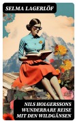 Cover-Bild zum Titel 'Nils Holgerssons wunderbare Reise mit den Wildgänsen' von 'Selma Lagerlöf'