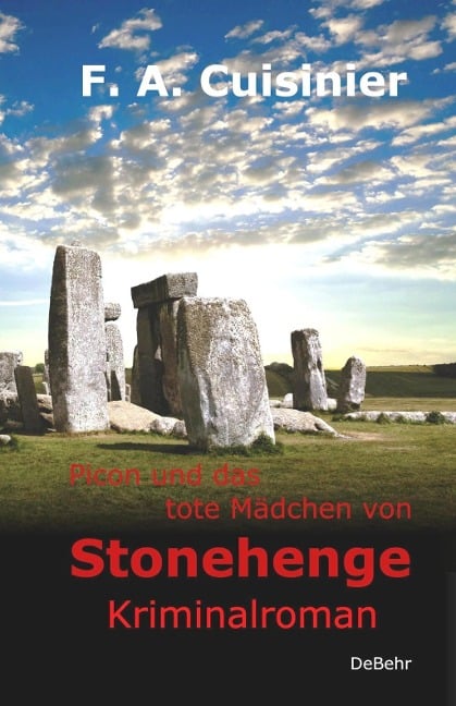 Picon und das tote Mädchen von Stonehenge - Kriminalroman - F. A. Cuisinier