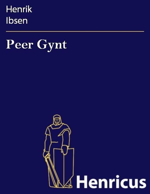 Peer Gynt - Henrik Ibsen