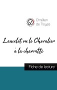Cover-Bild zum Titel 'Lancelot ou le Chevalier à la charrette de Chrétien de Troyes (fiche de lecture et analyse complète de l'oeuvre)' von 'Chrétien De Troyes'