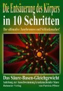 Die Entsäuerung des Köpers in 10 Schritten - Patrizia Pfister