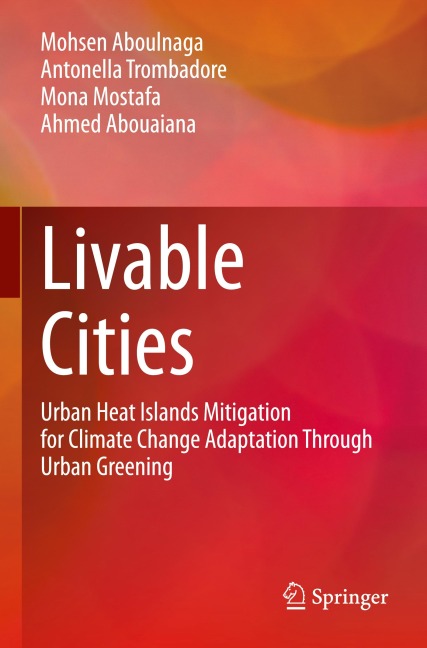 Livable Cities - Mohsen Aboulnaga, Mona Mostafa, Antonella Trombadore, Ahmed Abouaiana