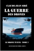 Cover-Bild zum Titel 'Le drone tueur - La guerre des drones, tome 2' von 'Claude-Jean Siré'