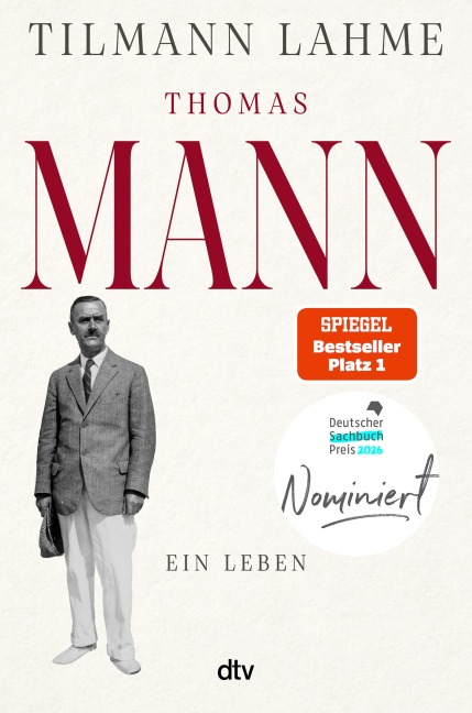 Thomas Mann - Tilmann Lahme