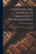 Cover-Bild zum Titel 'Compendio Del Manual De Urbanidad Y Buenas Maneras' von 'Manuel Antonio Carreño'