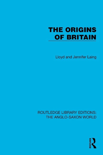 The Origins of Britain - Lloyd And Jennifer Laing