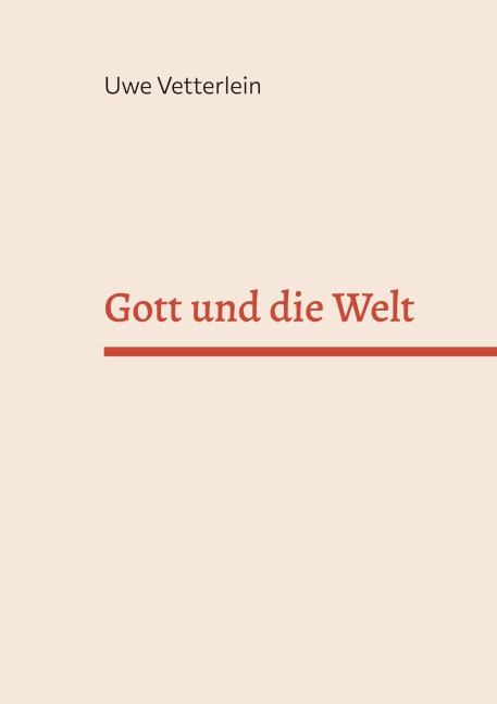 Gott und die Welt - Uwe Vetterlein