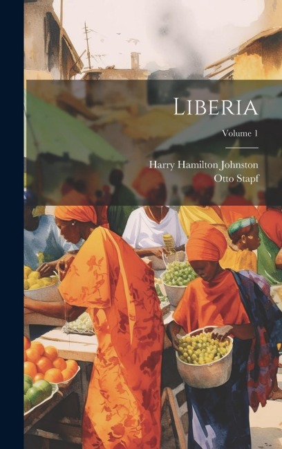 Liberia; Volume 1 - Otto Stapf