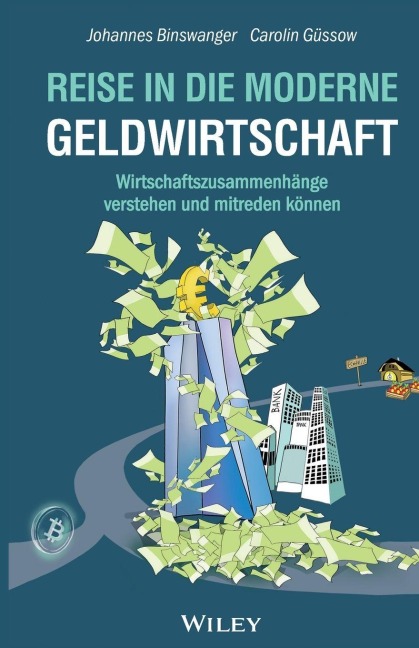 Reise in die moderne Geldwirtschaft - Johannes Binswanger, Carolin Güssow