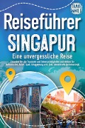 Cover-Bild zum Titel 'Reiseführer Singapur - Eine unvergessliche Reise: Erkunden Sie alle Traumorte und Sehenswürdigkeiten und erleben Sie Kulinarisches, Action, Spaß, Entspannung uvm. (inkl. interaktivem Kartenkonzept)' von 'Travel World'