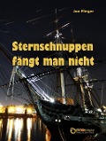 Cover-Bild zum Titel 'Sternschnuppen fängt man nicht' von 'Jan Flieger'