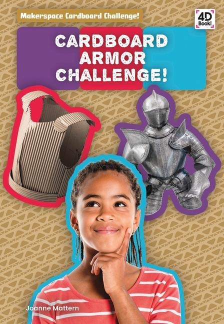 Cardboard Armor Challenge! - Joanne Mattern