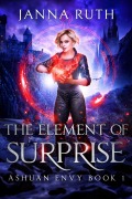 Cover-Bild zum Titel 'The Element of Surprise (Ashuan, #7)' von 'Janna Ruth'