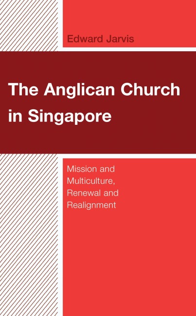 The Anglican Church in Singapore - Edward Jarvis