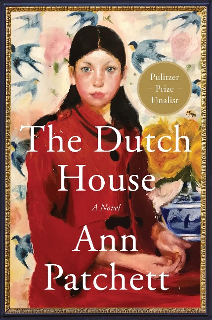 The Dutch House - Ann Patchett