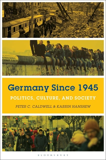 Germany Since 1945 - Karrin Hanshew, Peter C. Caldwell