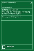 Defizite und Chancen - Was trägt das Völkerrecht zur Lösung territorialer Konflikte bei? - Rosa Maria Weißer