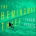 Cover-Bild zum Titel 'The Hemingway Thief Lib/E' von 'Shaun Harris'