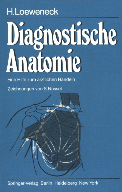 Diagnostische Anatomie - H. Loeweneck