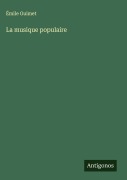 Cover-Bild zum Titel 'La musique populaire' von 'Émile Guimet'