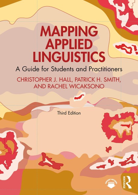 Mapping Applied Linguistics - Christopher J. Hall, Patrick H. Smith, Rachel Wicaksono