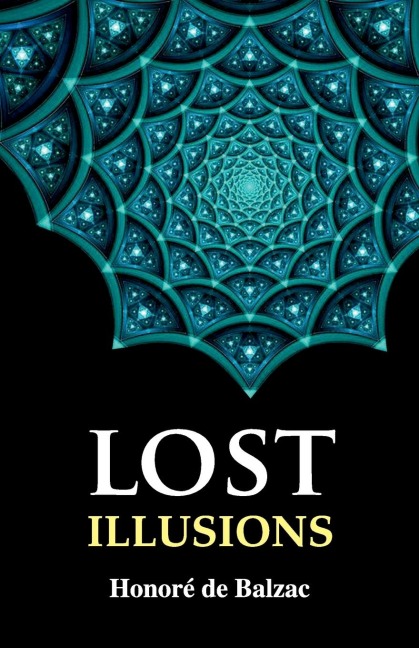 Lost Illusions - Honoré de Balzac