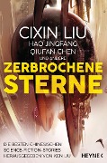 Zerbrochene Sterne - Cixin Liu, Hao Jingfang, Qiufan Chen