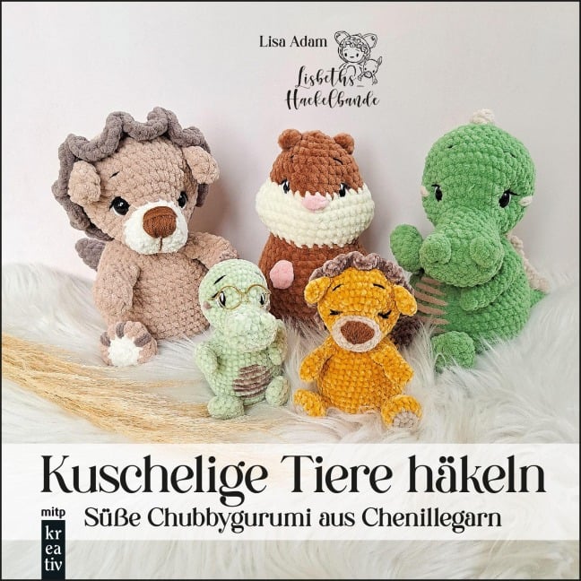 Amigurumi: Kuschelige Tiere häkeln - Lisa Adam