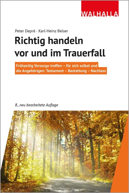 Richtig handeln vor und im Trauerfall - Peter Depré, Karl-Heinz Belser